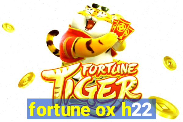 fortune ox h22
